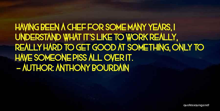 Hard To Understand Someone Quotes By Anthony Bourdain