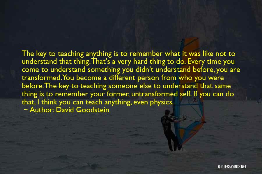 Hard To Understand Someone Quotes By David Goodstein