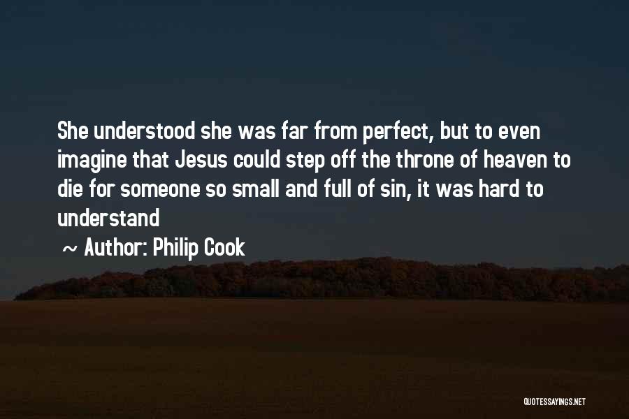 Hard To Understand Someone Quotes By Philip Cook