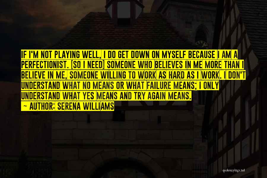 Hard To Understand Someone Quotes By Serena Williams