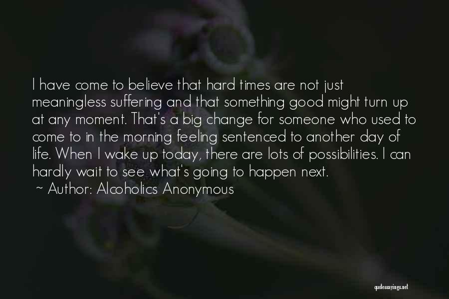 Hard To Wake Up Quotes By Alcoholics Anonymous