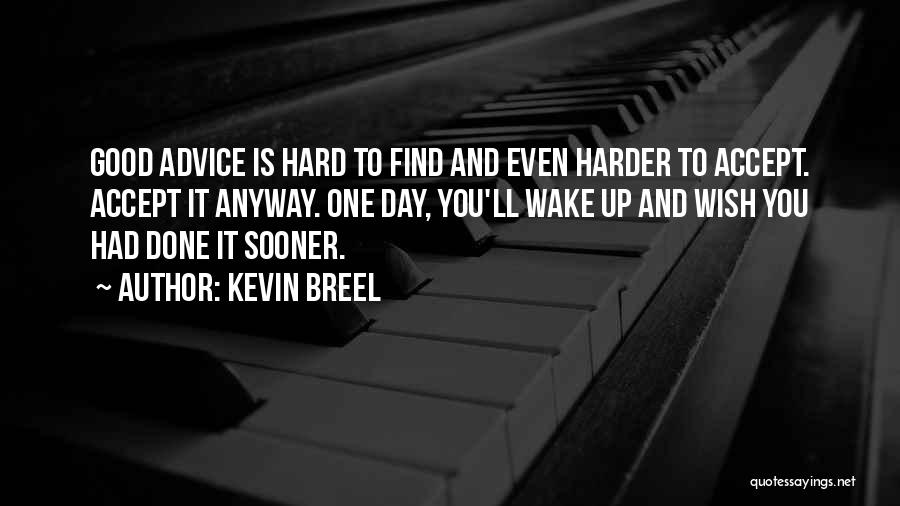 Hard To Wake Up Quotes By Kevin Breel