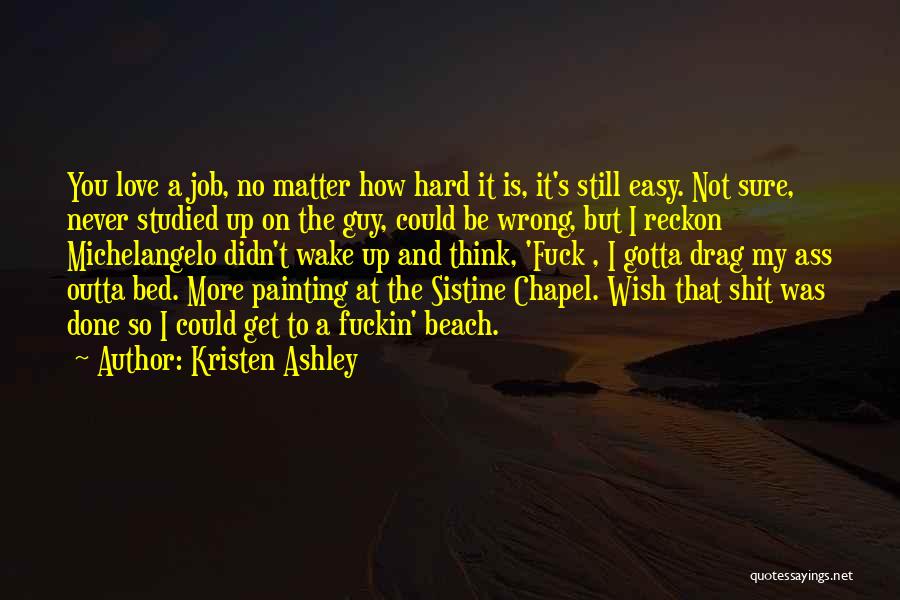 Hard To Wake Up Quotes By Kristen Ashley