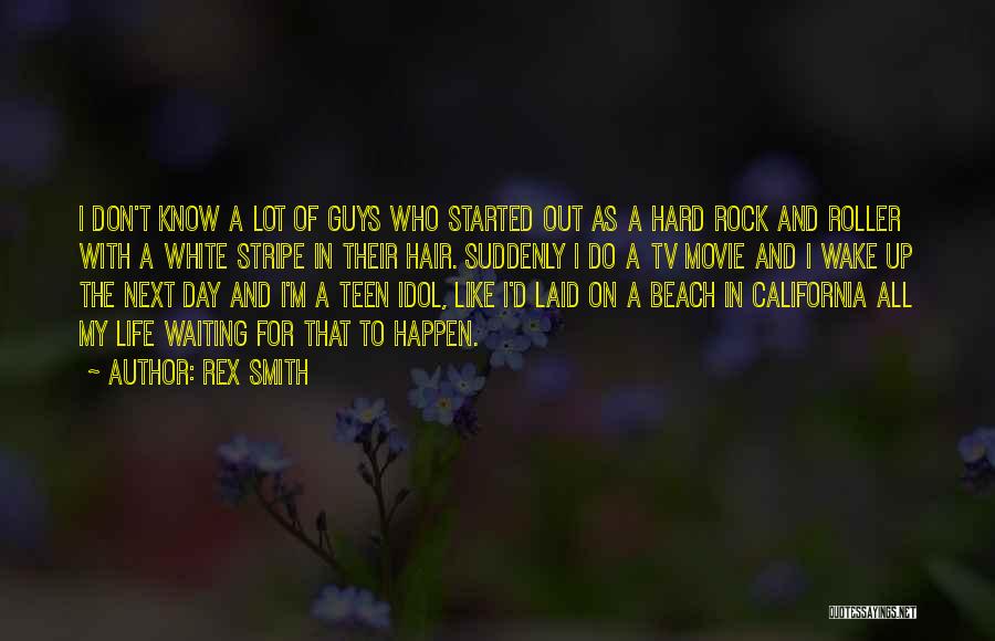 Hard To Wake Up Quotes By Rex Smith