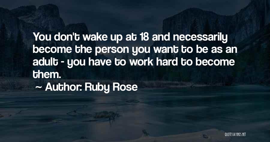 Hard To Wake Up Quotes By Ruby Rose