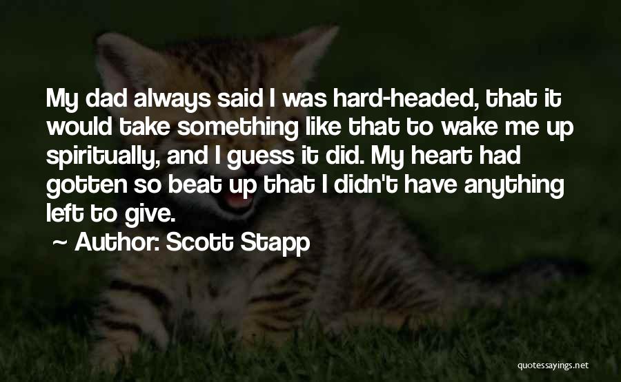 Hard To Wake Up Quotes By Scott Stapp