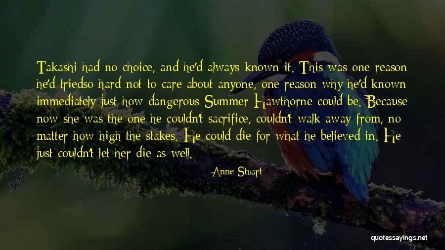 Hard To Walk Away Quotes By Anne Stuart Hard To Walk Away Quotes By Anne Stuart