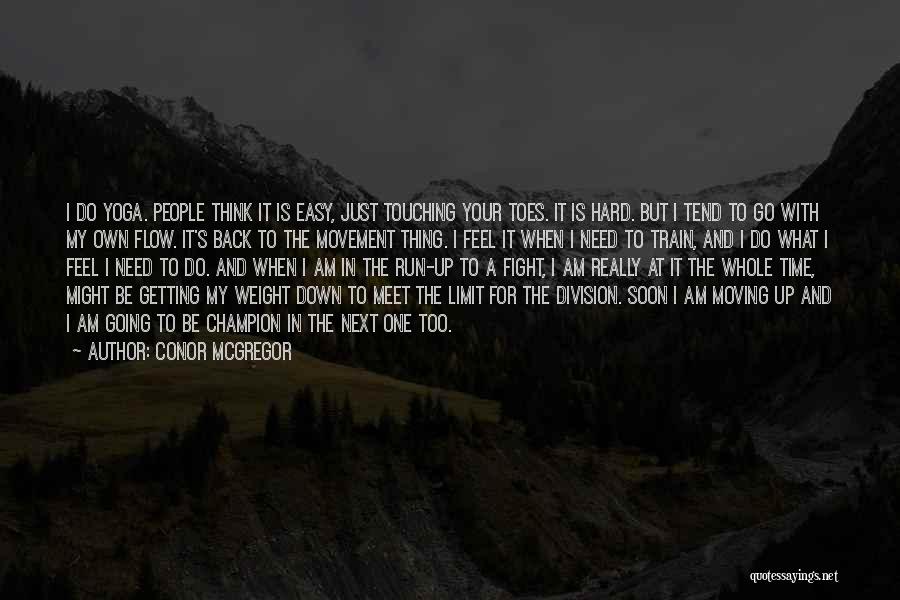 Hard Train Quotes By Conor McGregor