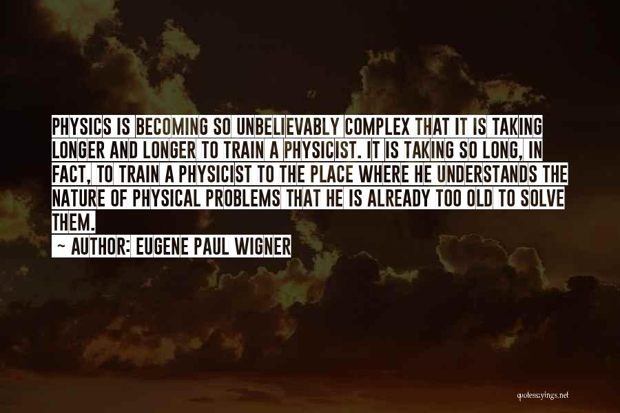 Hard Train Quotes By Eugene Paul Wigner