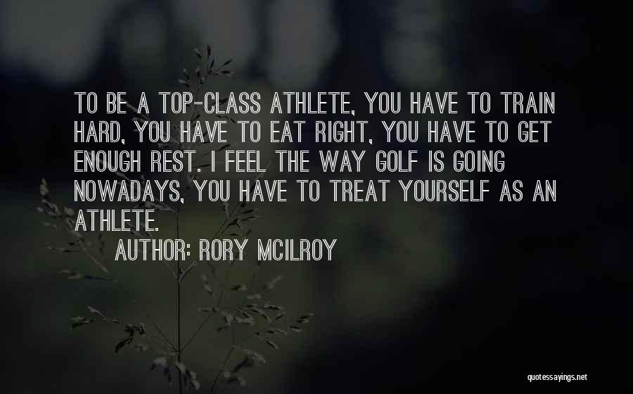 Hard Train Quotes By Rory McIlroy