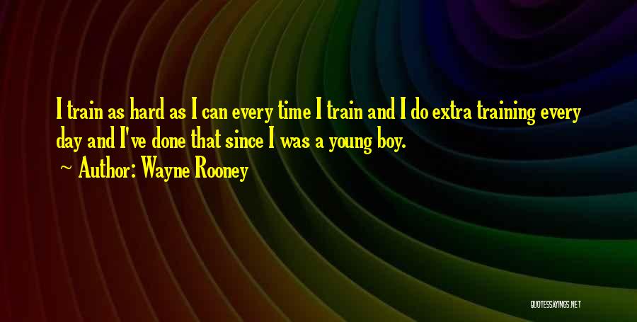 Hard Train Quotes By Wayne Rooney