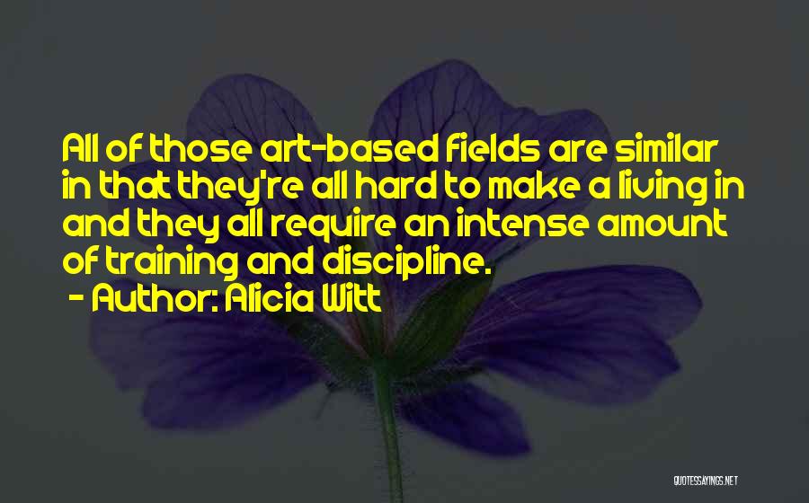 Hard Training Quotes By Alicia Witt