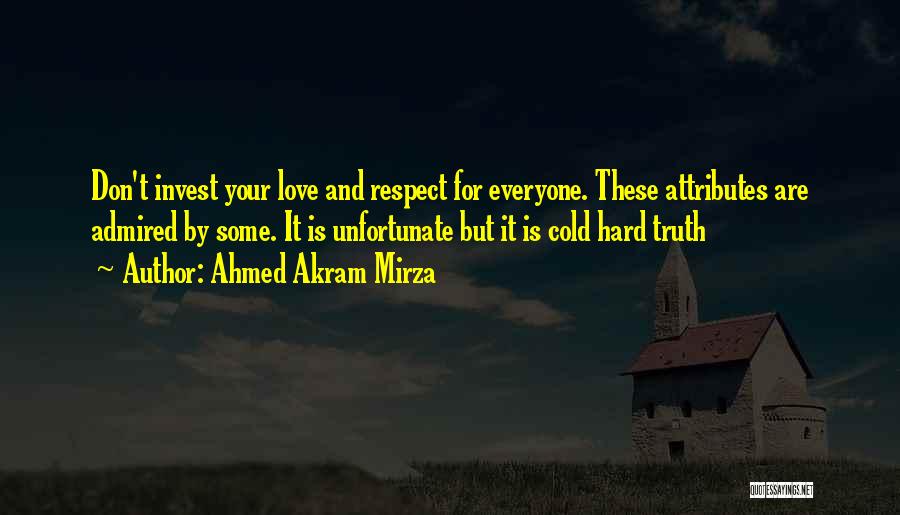 Hard Truth Love Quotes By Ahmed Akram Mirza