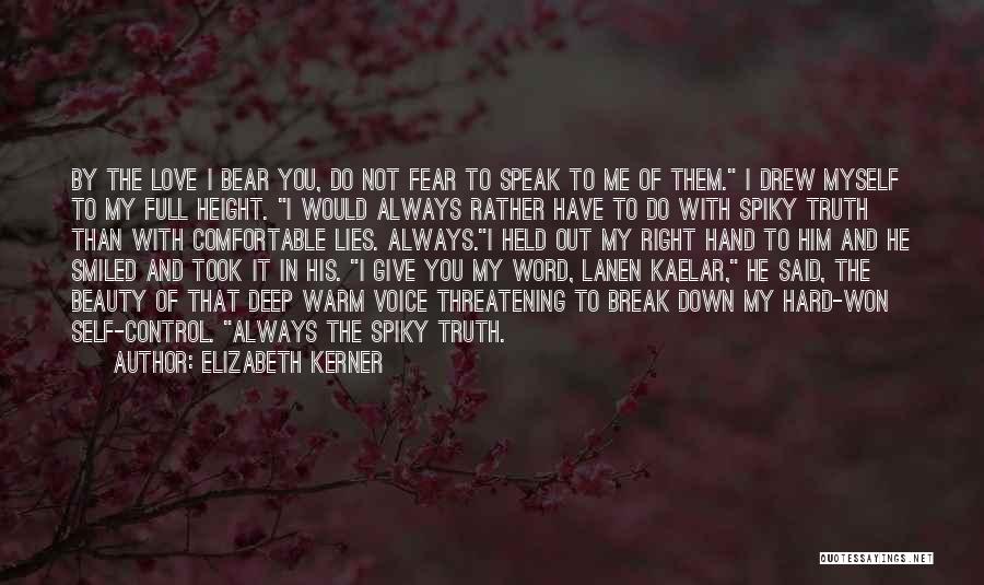 Hard Truth Love Quotes By Elizabeth Kerner