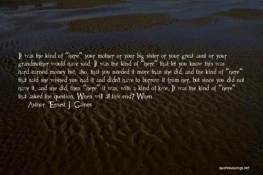 Hard Truth Love Quotes By Ernest J. Gaines