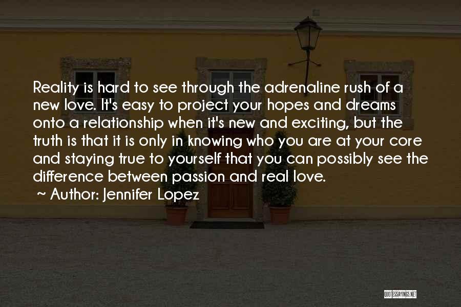 Hard Truth Love Quotes By Jennifer Lopez