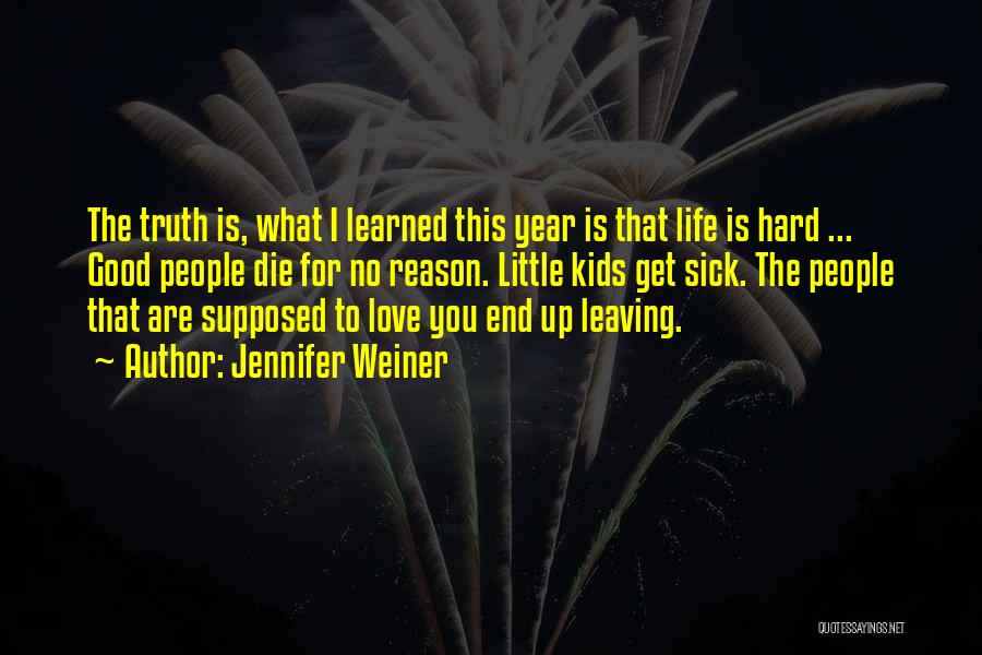 Hard Truth Love Quotes By Jennifer Weiner