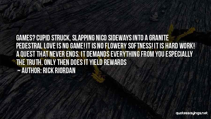 Hard Truth Love Quotes By Rick Riordan