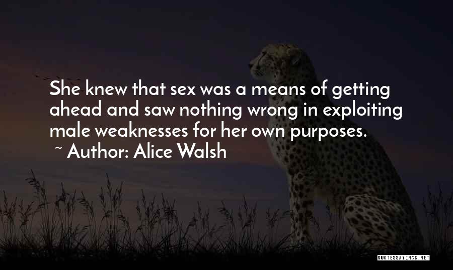 Hard Truths Quotes By Alice Walsh