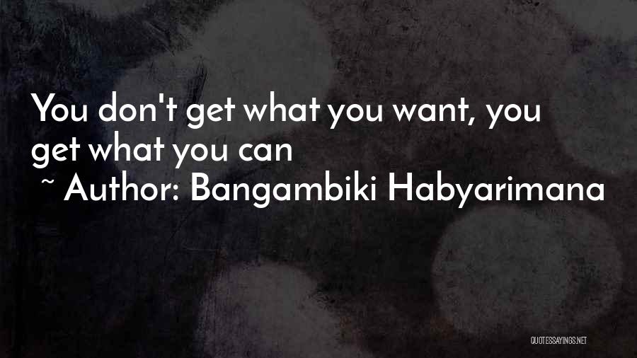 Hard Truths Quotes By Bangambiki Habyarimana