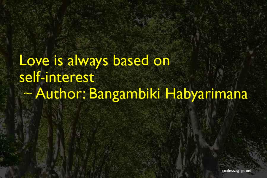 Hard Truths Quotes By Bangambiki Habyarimana