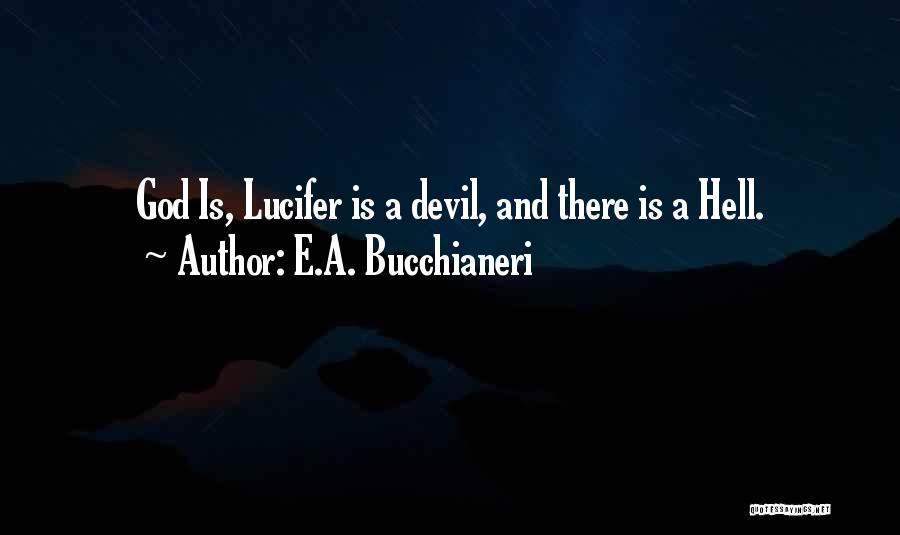 Hard Truths Quotes By E.A. Bucchianeri