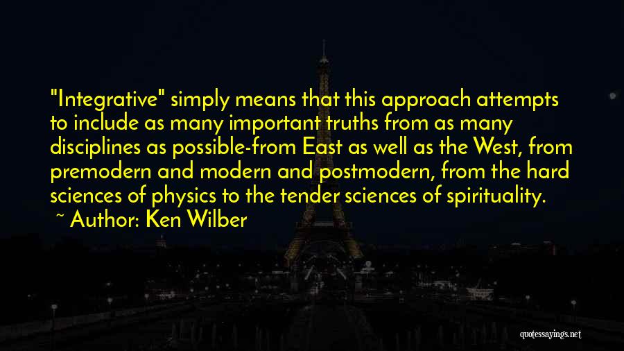 Hard Truths Quotes By Ken Wilber