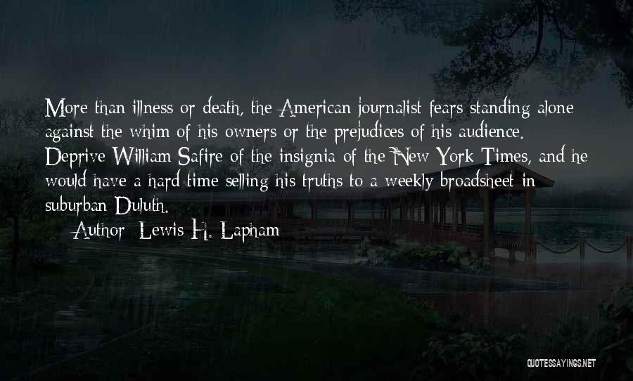 Hard Truths Quotes By Lewis H. Lapham