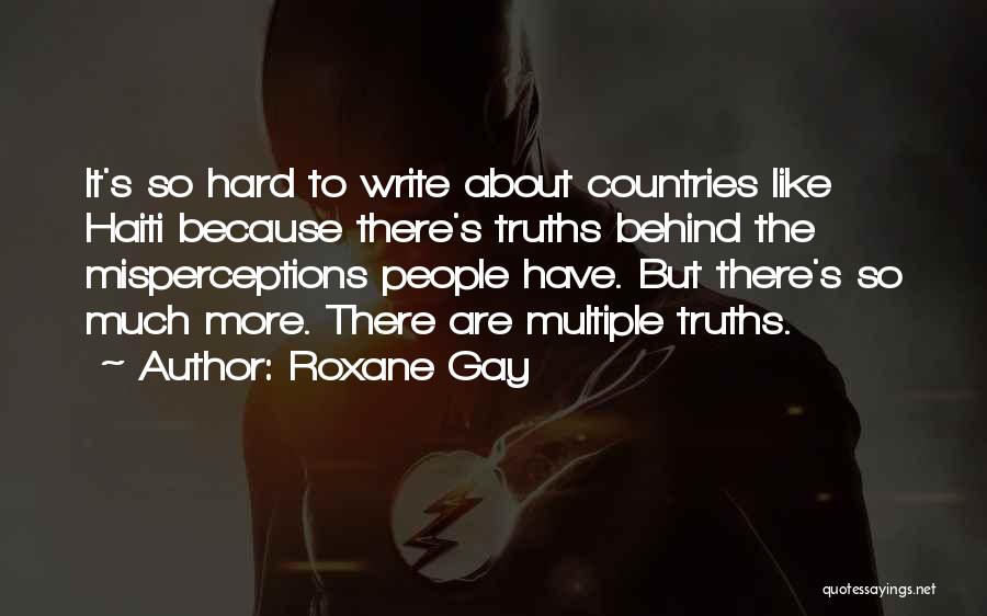 Hard Truths Quotes By Roxane Gay