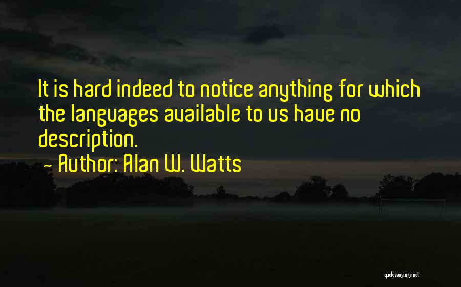 Hard W Quotes By Alan W. Watts