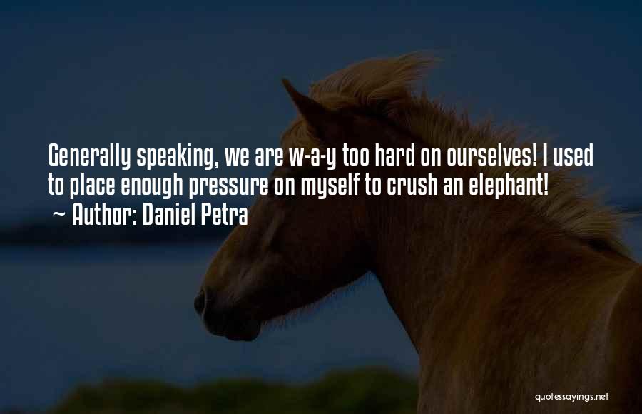 Hard W Quotes By Daniel Petra