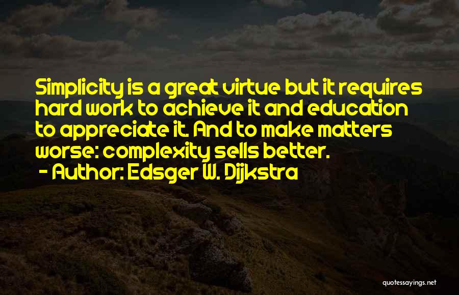 Hard W Quotes By Edsger W. Dijkstra