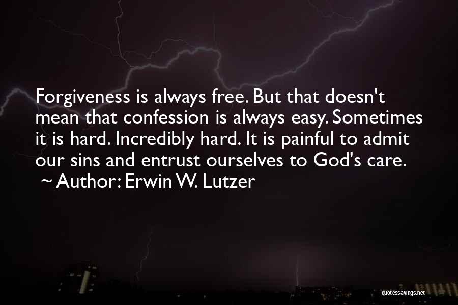 Hard W Quotes By Erwin W. Lutzer