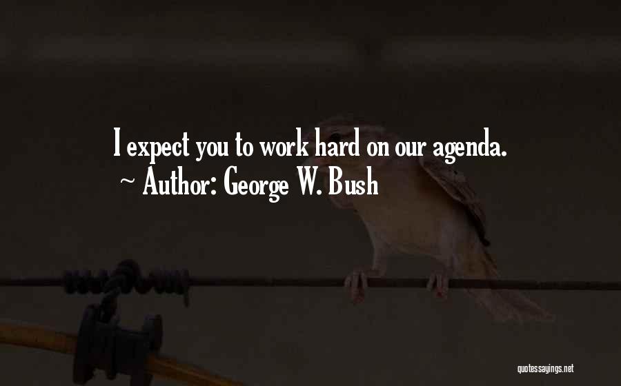 Hard W Quotes By George W. Bush