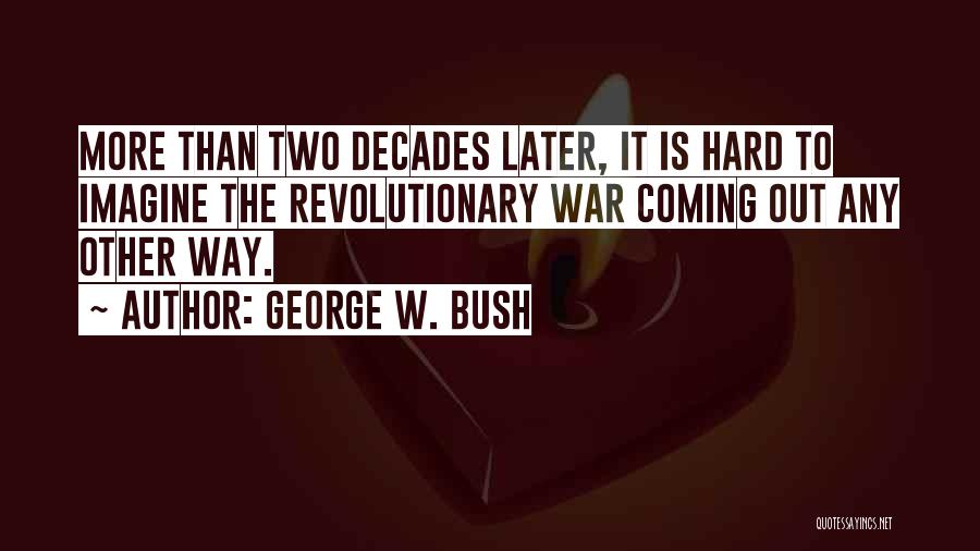 Hard W Quotes By George W. Bush