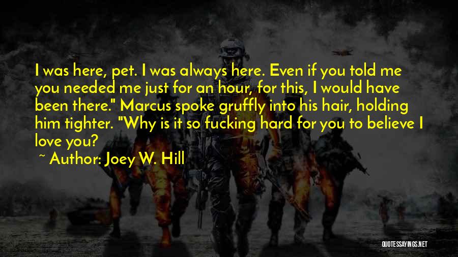 Hard W Quotes By Joey W. Hill