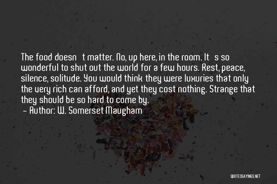 Hard W Quotes By W. Somerset Maugham