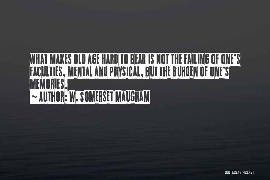 Hard W Quotes By W. Somerset Maugham