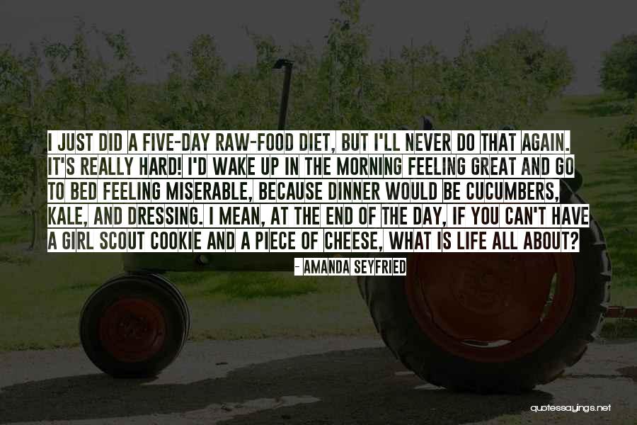 Hard Wake Up Morning Quotes By Amanda Seyfried Hard Wake Up Morning Quotes By Amanda Seyfried