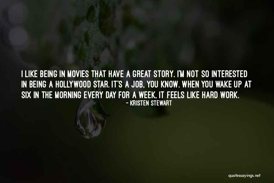 Hard Wake Up Morning Quotes By Kristen Stewart Hard Wake Up Morning Quotes By Kristen Stewart