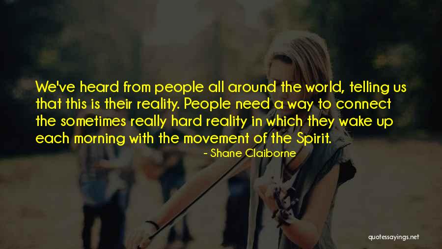 Hard Wake Up Morning Quotes By Shane Claiborne Hard Wake Up Morning Quotes By Shane Claiborne
