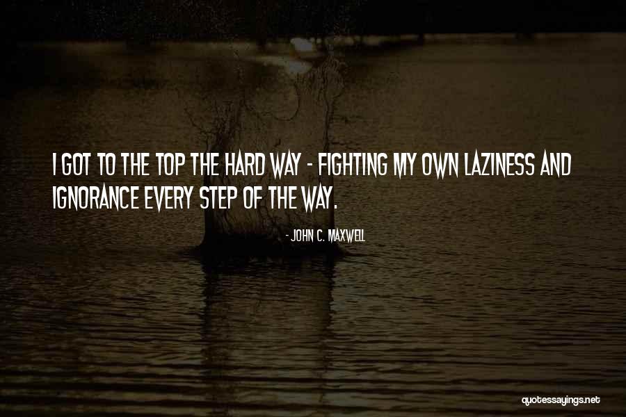 Hard Way Quotes By John C. Maxwell Hard Way Quotes By John C. Maxwell