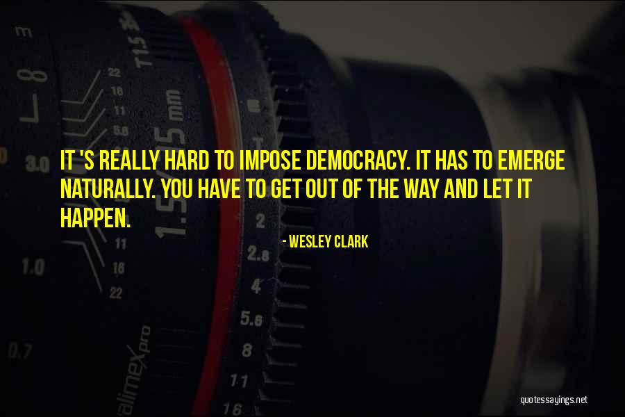 Hard Way Quotes By Wesley Clark Hard Way Quotes By Wesley Clark
