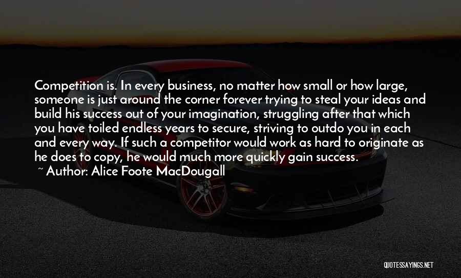 Hard Way To Success Quotes By Alice Foote MacDougall