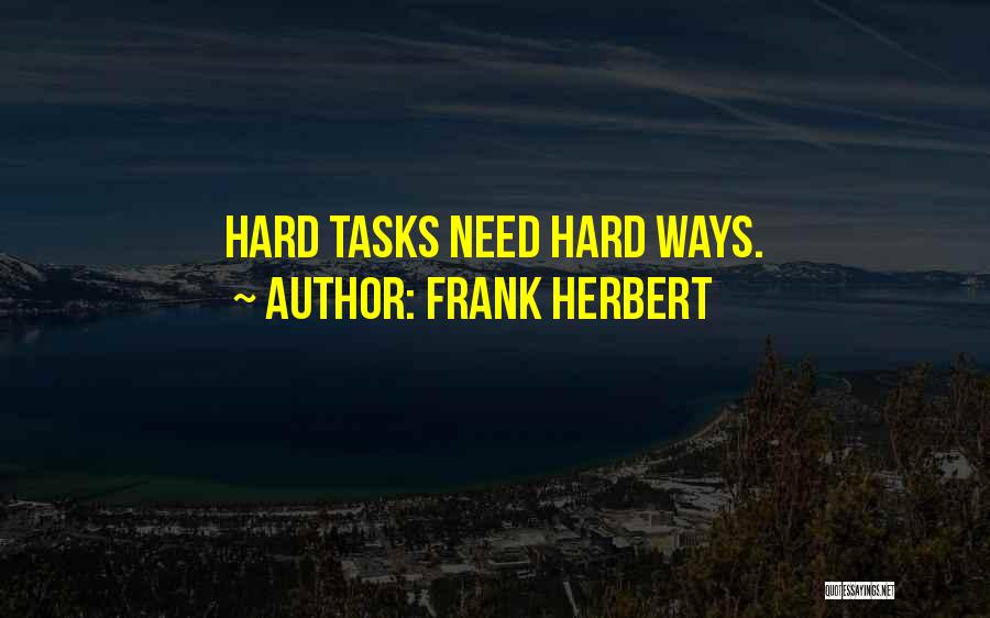 Hard Ways Quotes By Frank Herbert