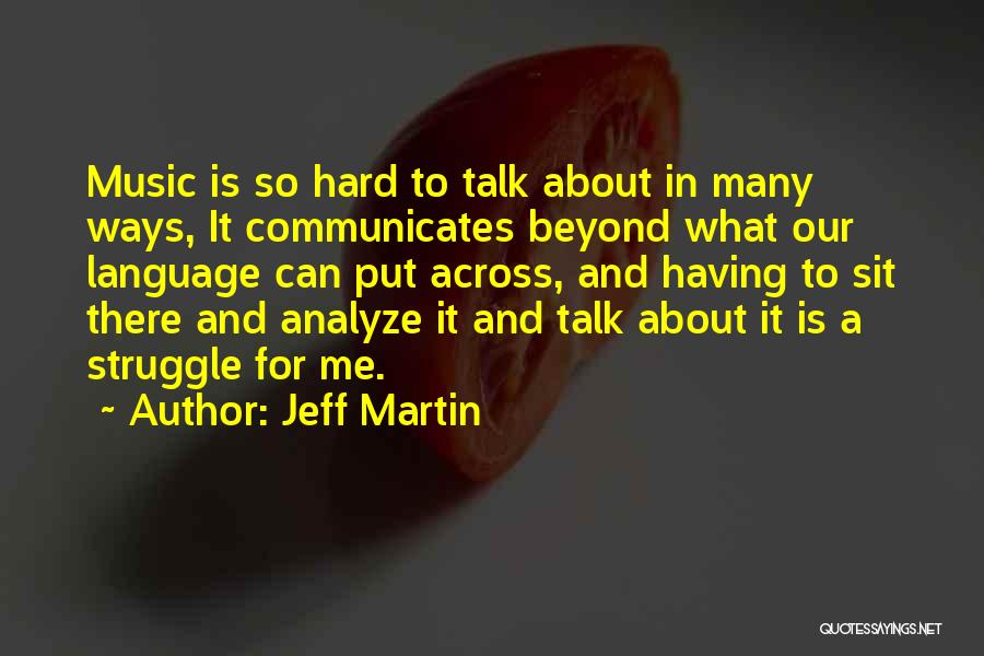 Hard Ways Quotes By Jeff Martin