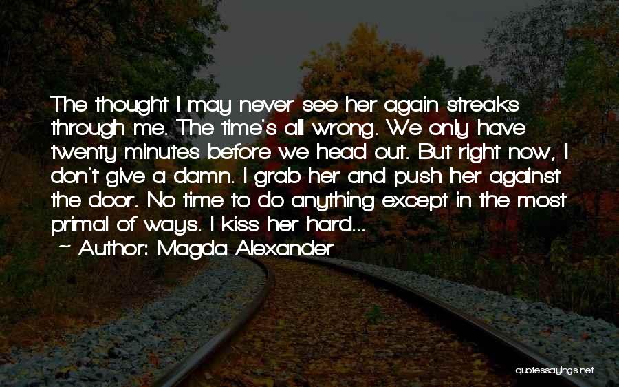 Hard Ways Quotes By Magda Alexander