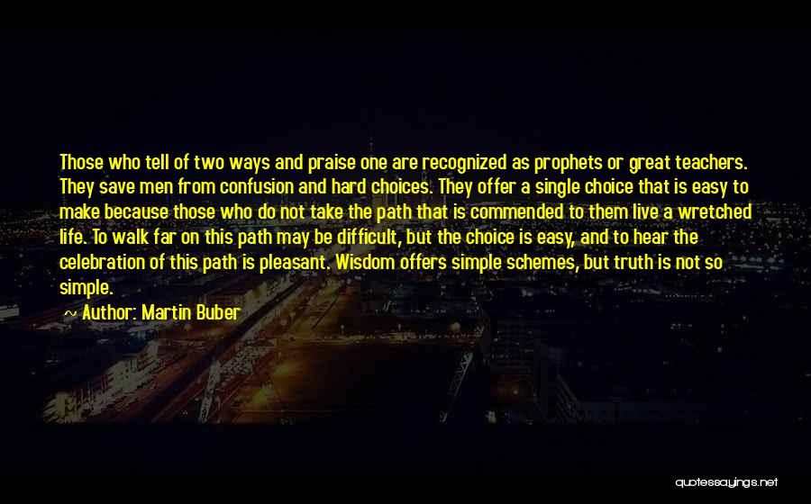 Hard Ways Quotes By Martin Buber