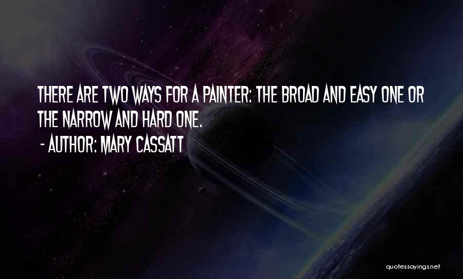 Hard Ways Quotes By Mary Cassatt