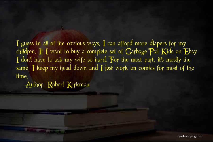 Hard Ways Quotes By Robert Kirkman